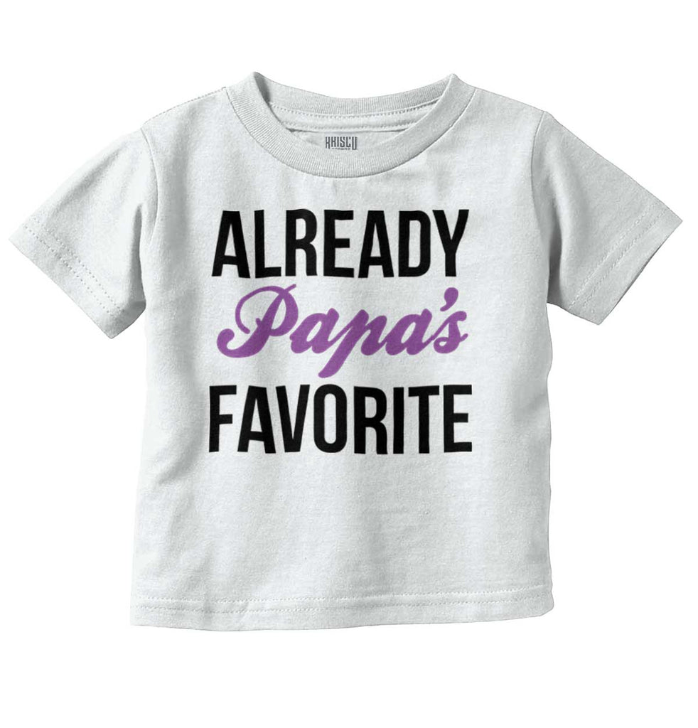 Already Papa's Favorite Infant Toddler T Shirt-Direct To Garment Print-Brisco Baby