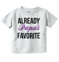 Already Papa's Favorite Infant Toddler T Shirt-Direct To Garment Print-Brisco Baby