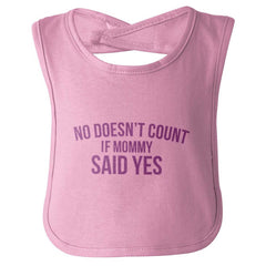 No Doesn't Count Mommy Said Yes Infant Baby Bib-Direct To Garment Print-Brisco Baby