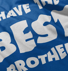 I Have The Best Brother Infant Toddler T Shirt-Direct To Garment Print-Brisco Baby