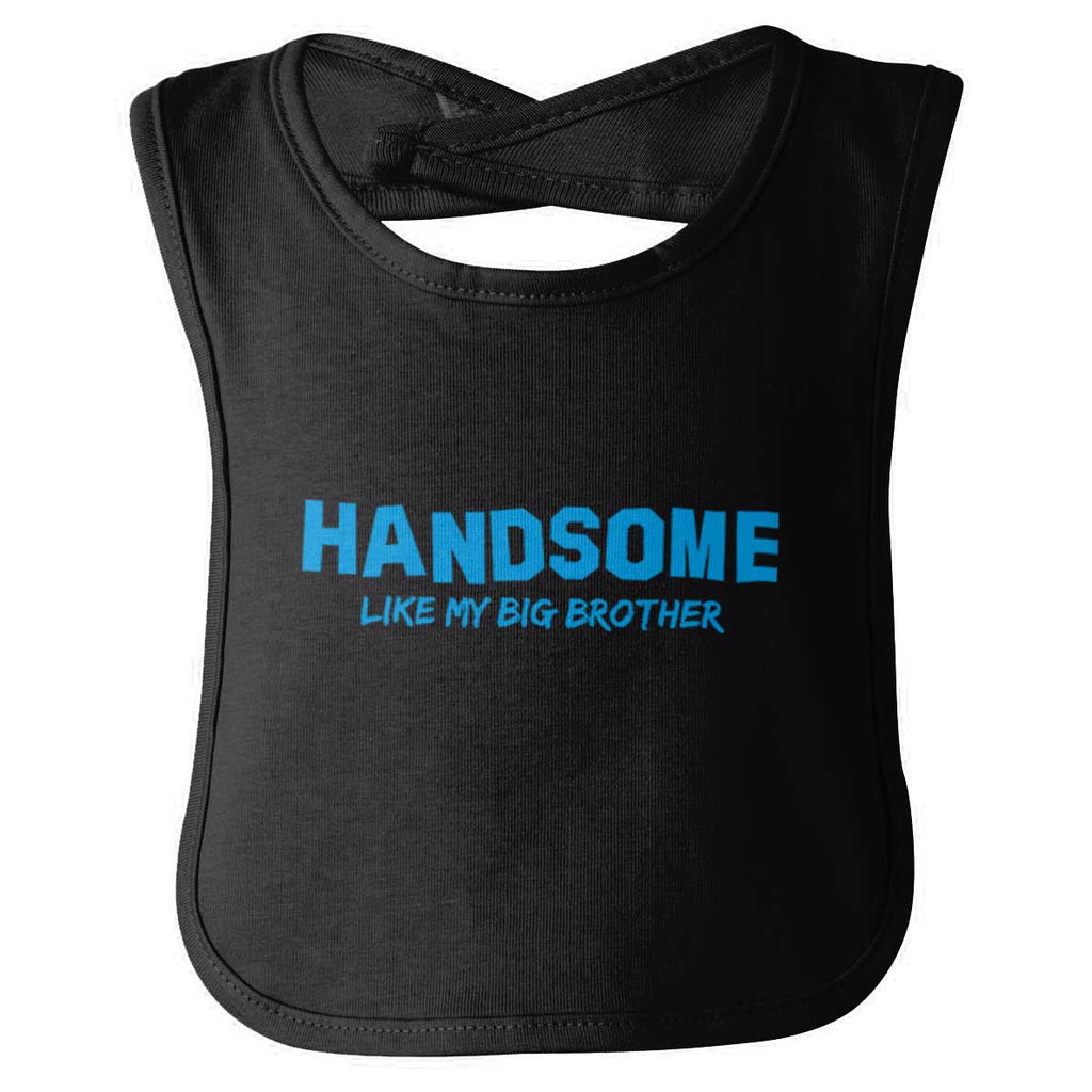 Handsome Like My Big Brother Infant Baby Bib-Direct To Garment Print-Brisco Baby