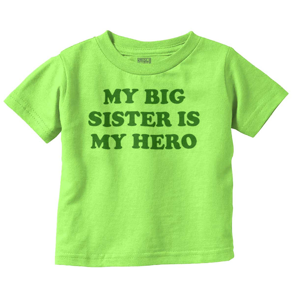 My Big Sister Is My Hero Infant Toddler T Shirt-Direct To Garment Print-Brisco Baby