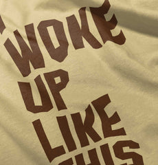 I Woke Up Like This Romper Bodysuit-Direct To Garment Print-Brisco Baby