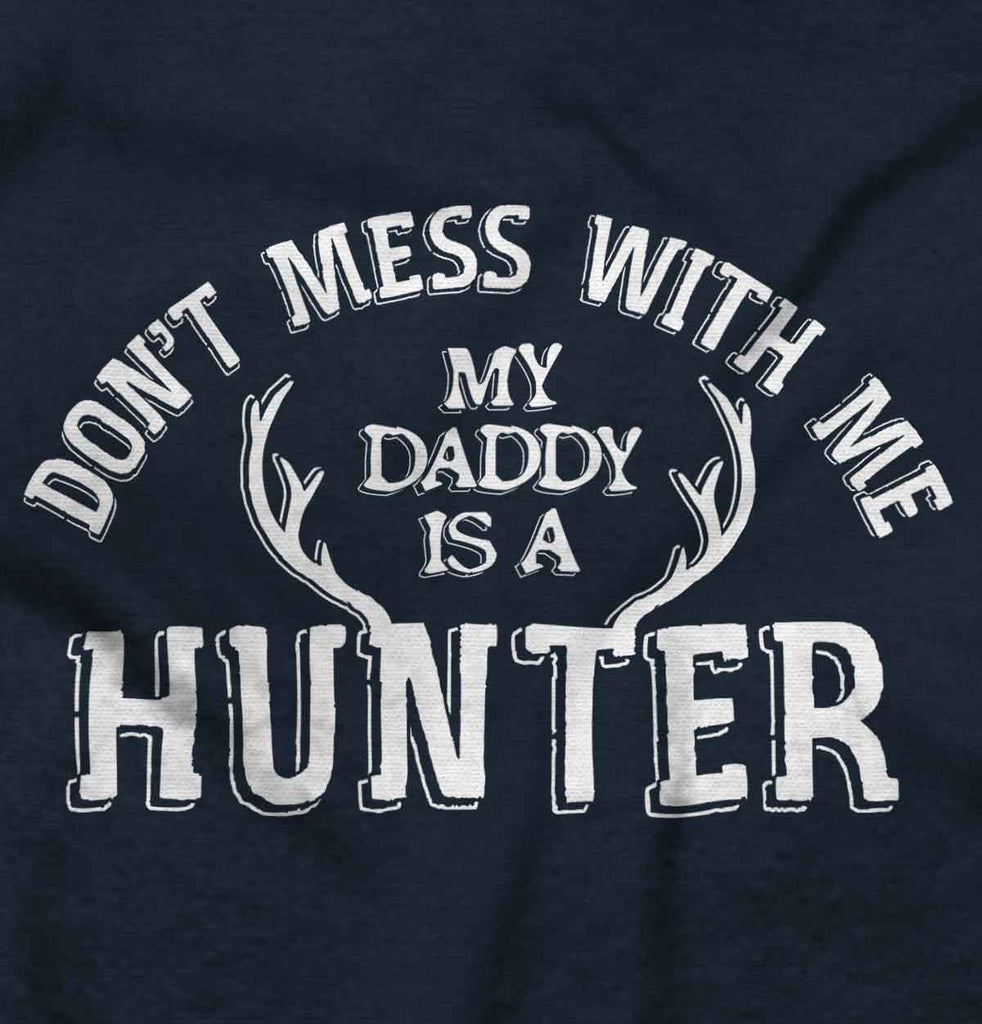 Daddy Is A Deer Hunter Infant Toddler T Shirt-Direct To Garment Print-Brisco Baby