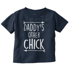 Daddy's Other Chick Infant Toddler T Shirt-Direct To Garment Print-Brisco Baby