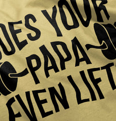 Does Your Papa Lift? Infant Toddler T Shirt-Direct To Garment Print-Brisco Baby
