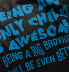 Being A Big Brother Will Be Even Better Infant Toddler T Shirt-Direct To Garment Print-Brisco Baby