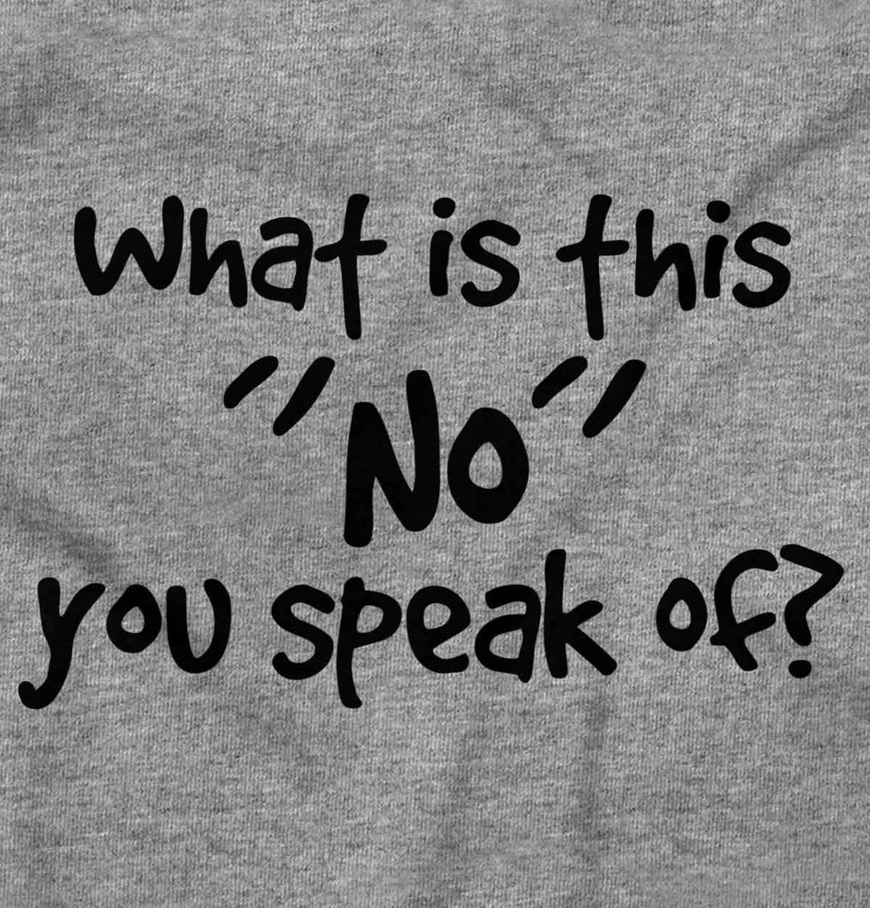 What is No Infant Toddler T Shirt-Direct To Garment Print-Brisco Baby