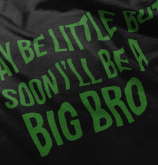 I May Be Little But Soon I'll Be A Big Bro Infant Toddler T Shirt-Direct To Garment Print-Brisco Baby