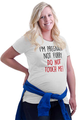 I'm Pregnant Not Furry Do Not Touch Me! Maternity T-Shirt-Direct To Garment Print-Brisco Baby
