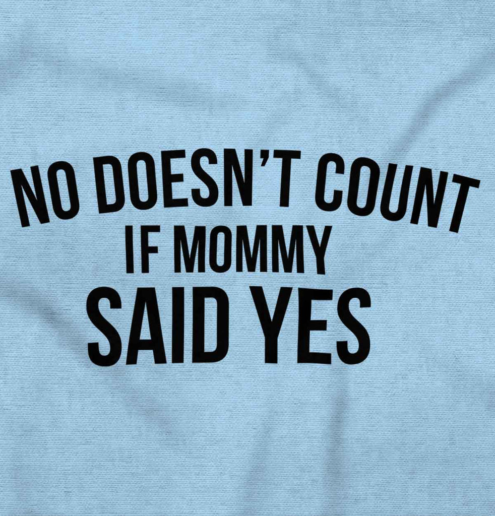 No Doesn't Count Mommy Said Yes Infant Baby Bib-Direct To Garment Print-Brisco Baby