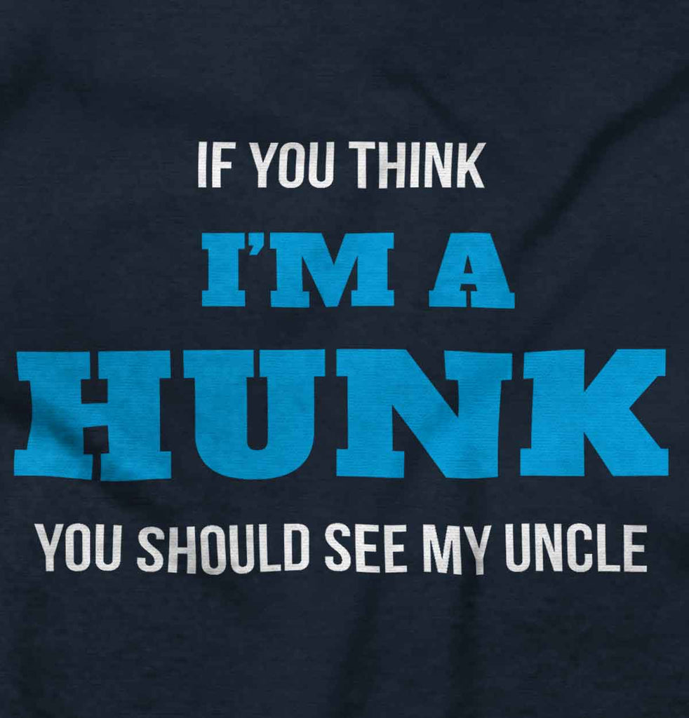 I'm A Hunk Infant Toddler T Shirt-Direct To Garment Print-Brisco Baby