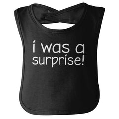 I Was A Surprise Infant Baby Bib-Direct To Garment Print-Brisco Baby