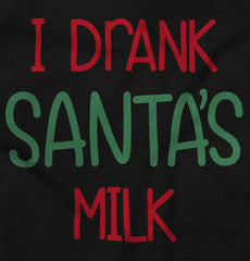 Drank Santas Milk Infant Toddler T Shirt-Direct To Garment Print-Brisco Baby
