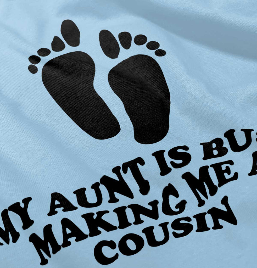 My Aunt Is Busy Infant Toddler T Shirt-Direct To Garment Print-Brisco Baby