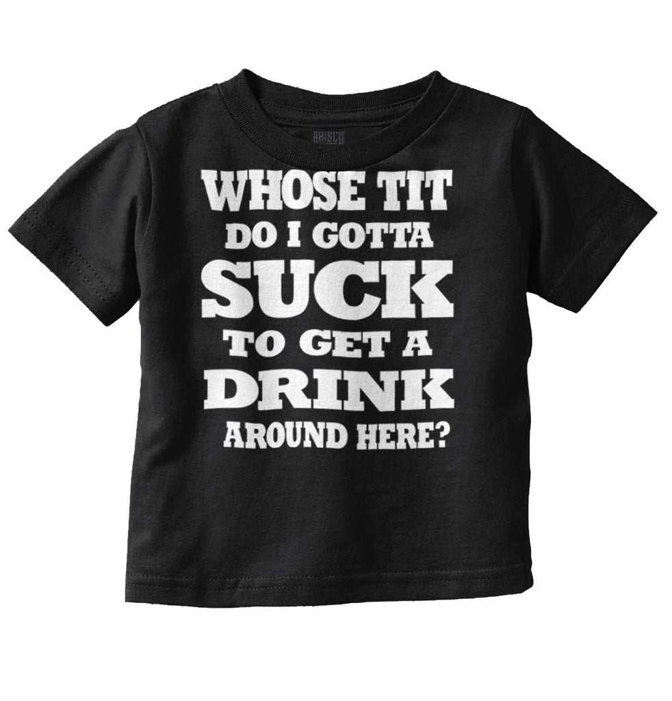Get A Drink Infant Toddler T Shirt-Direct To Garment Print-Brisco Baby