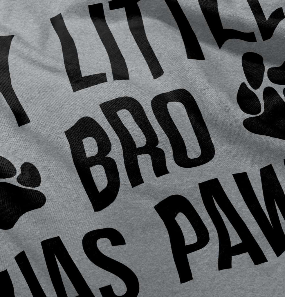 My Little Bro Has Paws Infant Toddler T Shirt-Direct To Garment Print-Brisco Baby