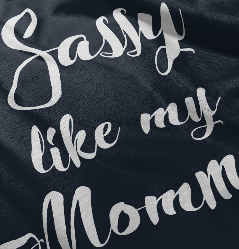 Sassy Like Mommy Infant Toddler T Shirt-Direct To Garment Print-Brisco Baby