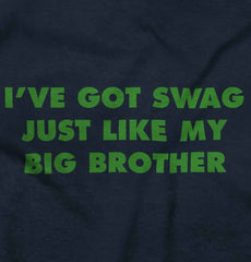 Got Swag Like Big Brother Infant Toddler T Shirt-Direct To Garment Print-Brisco Baby