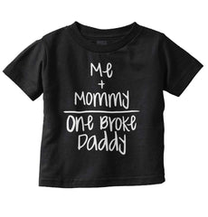 One Broke Daddy Infant Toddler T Shirt-Direct To Garment Print-Brisco Baby