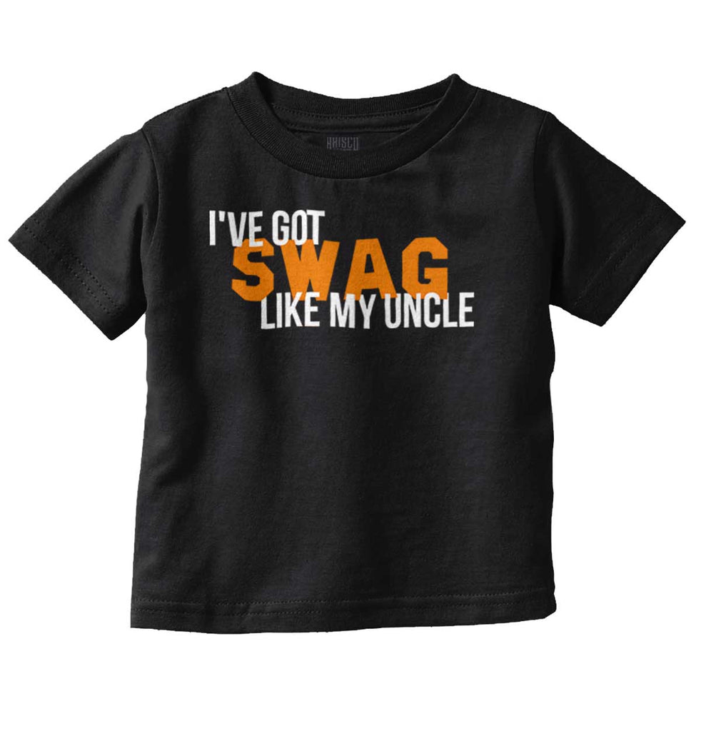 Swag Like My Uncle Infant Toddler T Shirt-Direct To Garment Print-Brisco Baby
