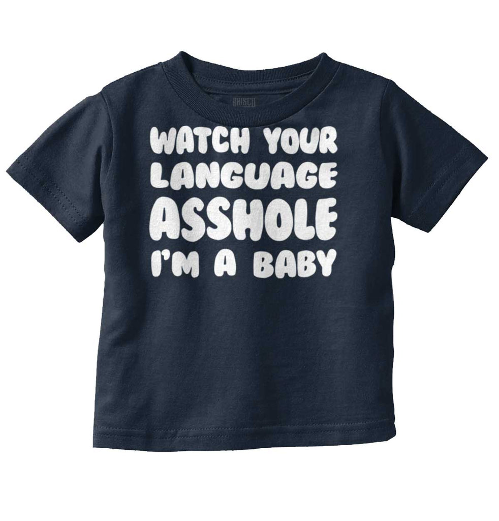 Watch Your Language Infant Toddler T Shirt-Direct To Garment Print-Brisco Baby