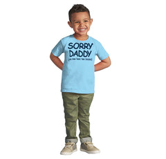 Sorry Daddy Infant Toddler T Shirt-Direct To Garment Print-Brisco Baby