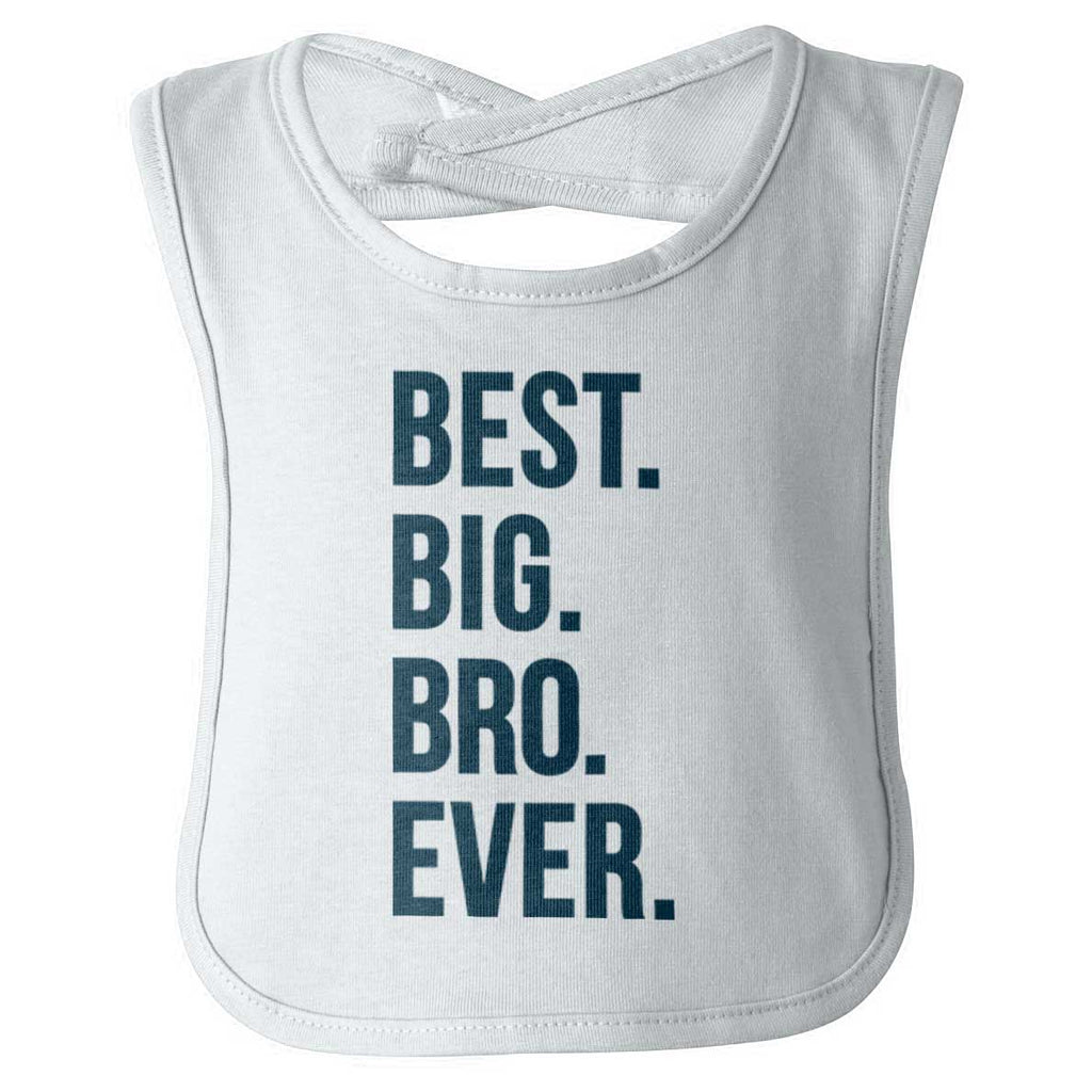 Best Big Bro Ever Infant Baby Bib-Direct To Garment Print-Brisco Baby