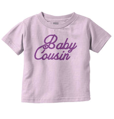 Baby Cousin Infant Toddler T Shirt-Direct To Garment Print-Brisco Baby