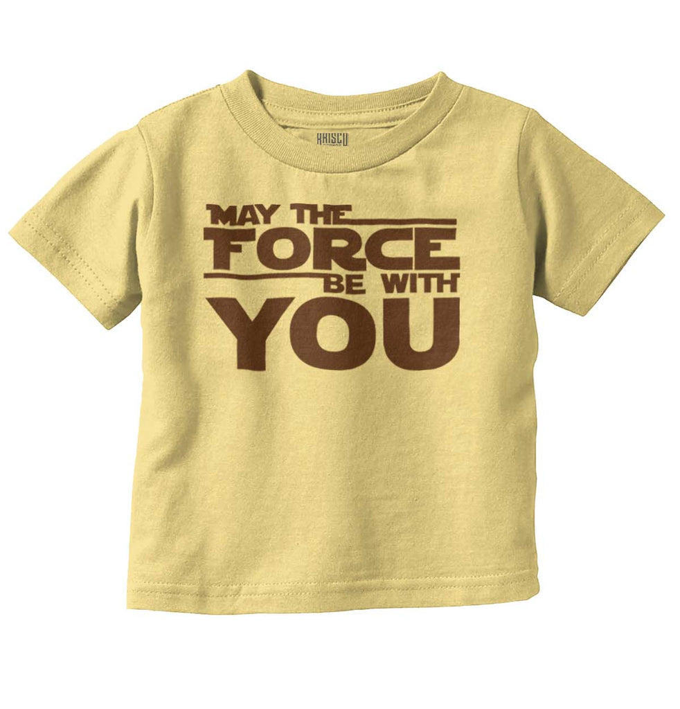 Force Be With You Infant Toddler T Shirt-Direct To Garment Print-Brisco Baby