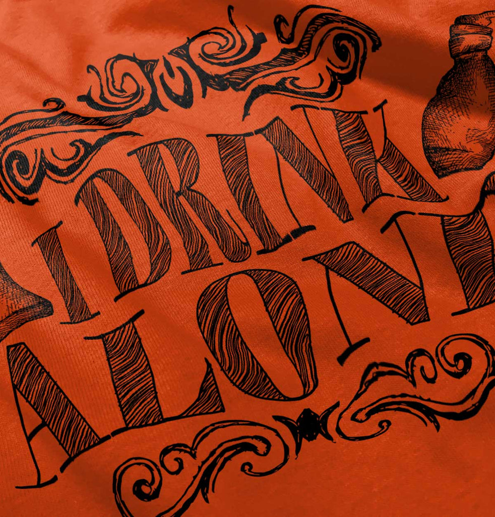 I Drink Alone Infant Toddler T Shirt-Direct To Garment Print-Brisco Baby