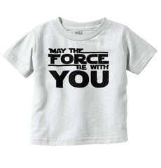 Force Be With You Infant Toddler T Shirt-Direct To Garment Print-Brisco Baby