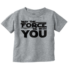 Force Be With You Infant Toddler T Shirt-Direct To Garment Print-Brisco Baby