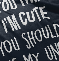 Think I'm Cute See My Uncle Infant Toddler T Shirt-Direct To Garment Print-Brisco Baby