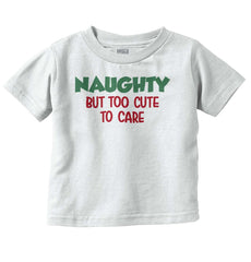 Naughty Too Cute To Care Infant Toddler T Shirt-Direct To Garment Print-Brisco Baby