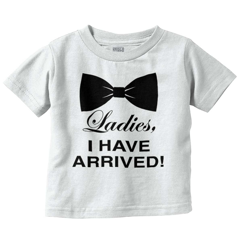 I Have Arrived Infant Toddler T Shirt-Direct To Garment Print-Brisco Baby