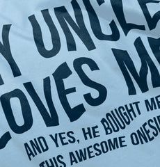 Uncle Loves Me Bought Shirt Infant Toddler T Shirt-Direct To Garment Print-Brisco Baby
