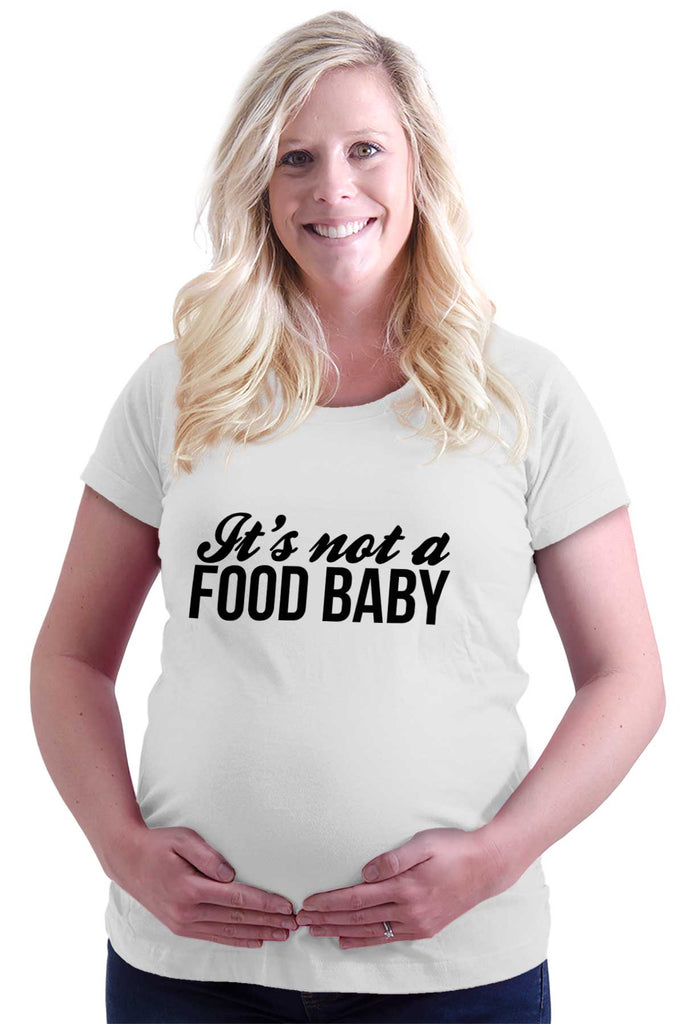 It's Not A Food Baby Maternity T-Shirt-Direct To Garment Print-Brisco Baby