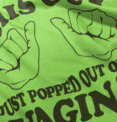 Popped Out of Vagina Infant Toddler T Shirt-Direct To Garment Print-Brisco Baby