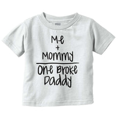 One Broke Daddy Infant Toddler T Shirt-Direct To Garment Print-Brisco Baby