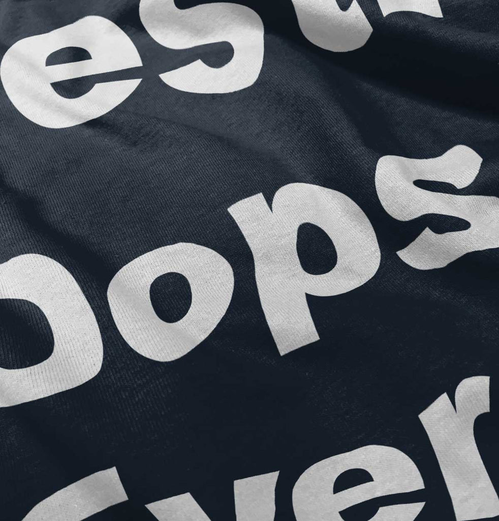 Best Oops Ever Infant Toddler T Shirt-Direct To Garment Print-Brisco Baby