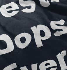 Best Oops Ever Infant Toddler T Shirt-Direct To Garment Print-Brisco Baby