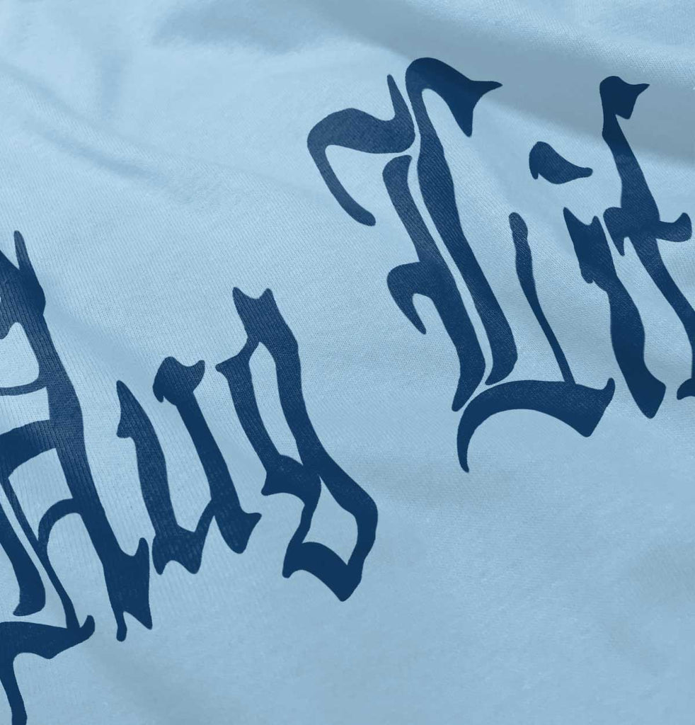 Hug Life Infant Toddler T Shirt-Direct To Garment Print-Brisco Baby