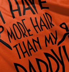 More Hair Than Daddy Infant Toddler T Shirt-Direct To Garment Print-Brisco Baby