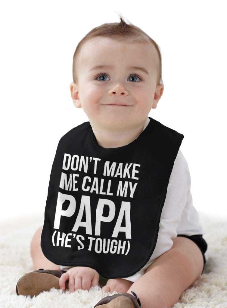 Don't Make Me Call Papa Infant Baby Bib-Direct To Garment Print-Brisco Baby