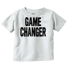 Game Changer Infant Toddler T Shirt-Direct To Garment Print-Brisco Baby