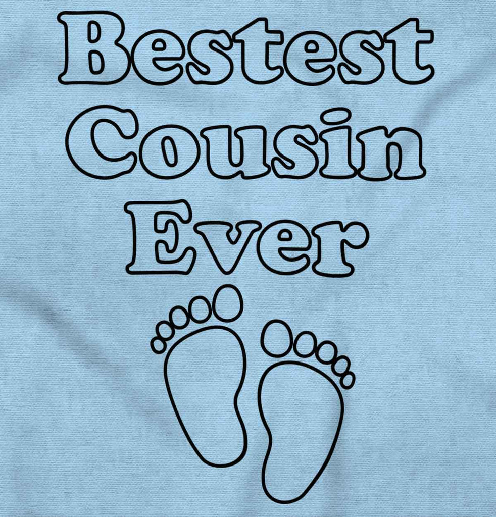 Bestest Cousin Ever Infant Toddler T Shirt-Direct To Garment Print-Brisco Baby