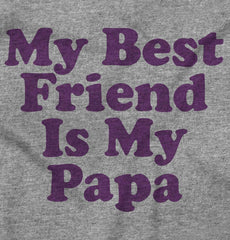 Best Friend Is Papa Infant Toddler T Shirt-Direct To Garment Print-Brisco Baby