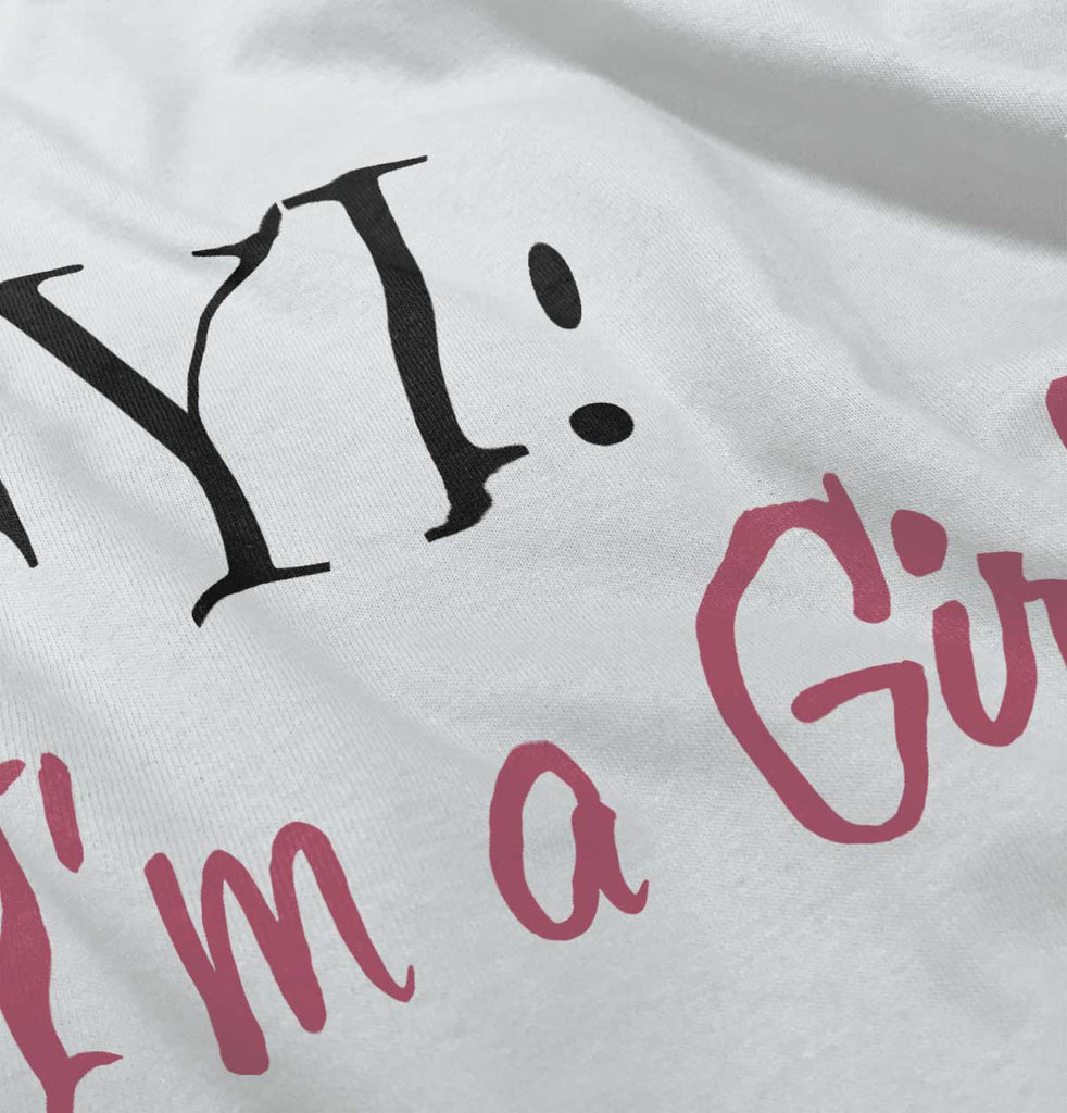 I'm A Girl Infant Toddler T Shirt-Direct To Garment Print-Brisco Baby