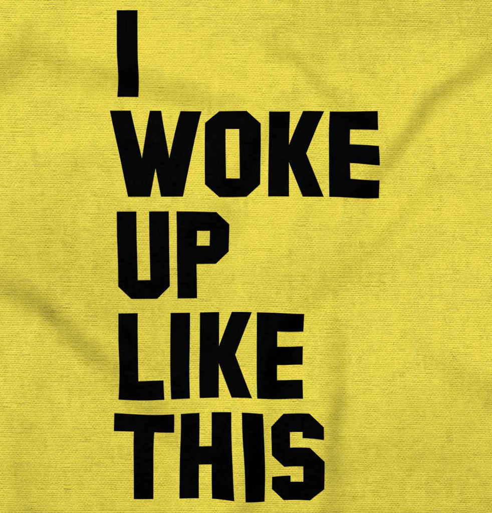 I Woke Up Like This Romper Bodysuit-Direct To Garment Print-Brisco Baby